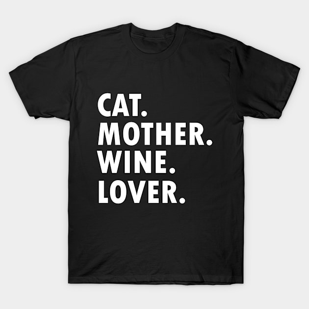 Cat Mother Wine Lover Shirt Best Cat Mom Gift For Women T-Shirt by dianoo